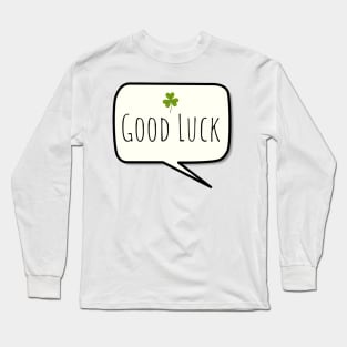 Good Luck Long Sleeve T-Shirt